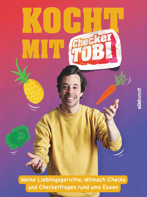 Title details for Kocht mit Checker Tobi --Meine Lieblingsgerichte, Mitmach-Checks und Checker-Fragen rund ums Essen by Tobias Krell - Available